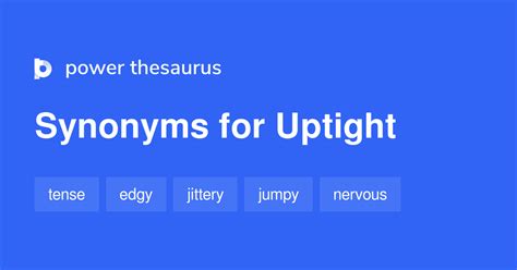 UPTIGHT Synonyms: 77 Similar and Opposite Words .